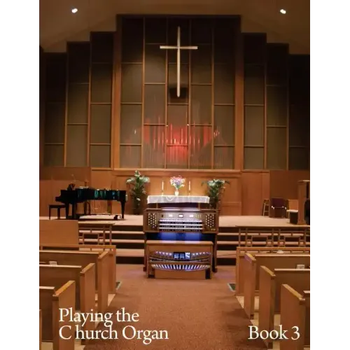 Playing the Church Organ Book 3