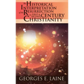 The Historical Interpretation of the Resurrection in First and Second Century Christianity