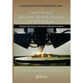 Laser-Based Additive Manufacturing of Metal Parts: Modeling, Optimization, and Control of Mechanical Properties