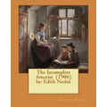 The Incomplete Amorist (1906) by: Edith Nesbit