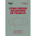 Cómo Dirigir Reuniones de Trabajo. Serie Management En 20 Minutos (Running Meetings. 20 Minute Manager. Spanish Edition)