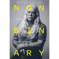 Nonbinary: A Memoir