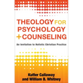 Theology for Psychology and Counseling: An Invitation to Holistic Christian Practice