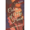 Colors of My Heart: A Poetic Memoir