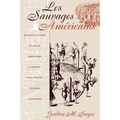 Les Sauvages Américains: Representations of Native Americans in French and English Colonial Literature