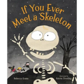 If You Ever Meet a Skeleton