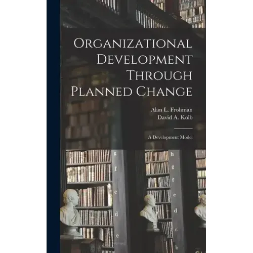 Organizational Development Through Planned Change: A Development Model