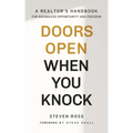 Doors Open When You Knock: A Realtor's Handbook for Boundless Opportunity and Freedom