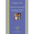 Ukrainian Humanism: Seven Essays on the Culture of a European Nation