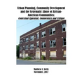 Urban Planning, Community Development and the Systematic Abuse of African- American Communities: : Contextual Appraisal, Commentary and Critique