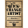 The Quick-Change Artist: Stories