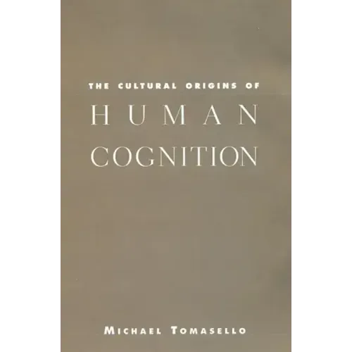 The Cultural Origins of Human Cognition