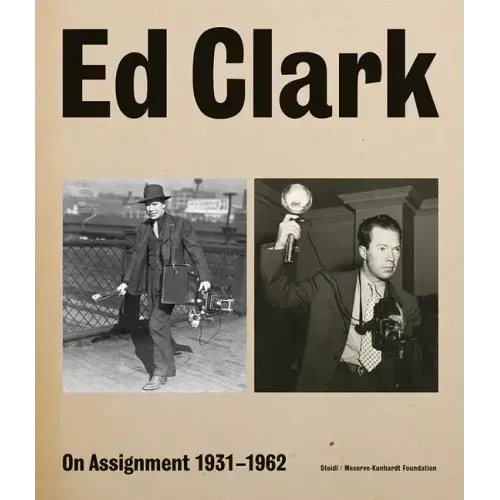 Ed Clark: On Assignment: 1931-1962