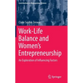 Work-Life Balance and Women's Entrepreneurship: An Exploration of Influencing Factors