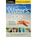National Geographic Field Guide to the Water's Edge: Beaches, Shorelines, and Riverbanks