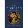 The Borgias: Power and Fortune