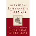 The Love of Impermanent Things: A Threshold Ecology