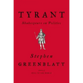 Tyrant: Shakespeare on Politics