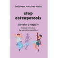 stop osteoporosis: prevenir y mejorar quince minutos de ejercicios sencillos