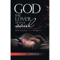 God the Lover of Your Soul: Relationship Not Religion