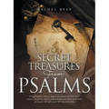 Secret Treasures from Psalms: Using Psalms 1-24 as a Map to the Treasure of God's Heart Toward You and as a Key to Unlock Insight and Daily Applicat