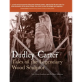 Dudley Carter: Tales of the Legendary Wood Sculptor