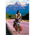 A Bicycle Journey to the Bottom of the Americas: Being a True Account of a Bicycle Adventure from Alaska to Tierra del Fuego