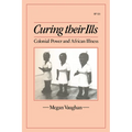 Curing Their Ills: Colonial Power and African Illness