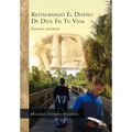 Restaurando El Diseno de Dios En Tu Vida