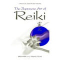 The Japanese Art of Reiki: A Practical Guide to Self-Healing