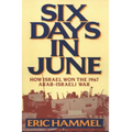 Six Days in June: How Israel Won the 1967 Arab-Israeli War