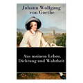 Aus meinem Leben. Dichtung und Wahrheit: Autobiographie