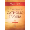 A Collection of Catholic Prayers