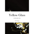 Yellow Glass and Other Ghost Stories