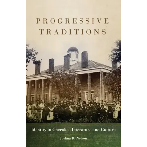 Progressive Traditions, 61: Identity in Cherokee Literature and Culture