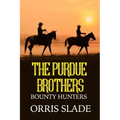 The Purdue Brothers: Bounty Hunters