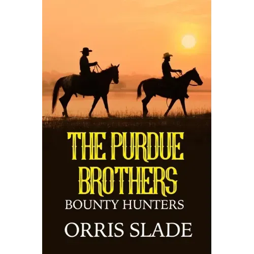 The Purdue Brothers: Bounty Hunters