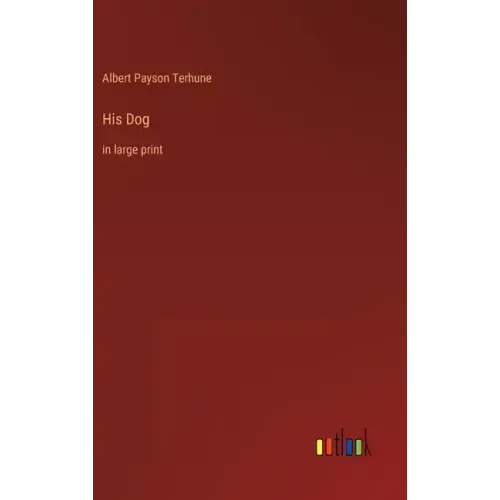 His Dog: in large print