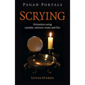 Pagan Portals - Scrying: Divination Using Crystals, Mirrors, Water and Fire