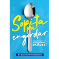 Sopita pa engordar: Secretos para una pérdida de peso exitosa