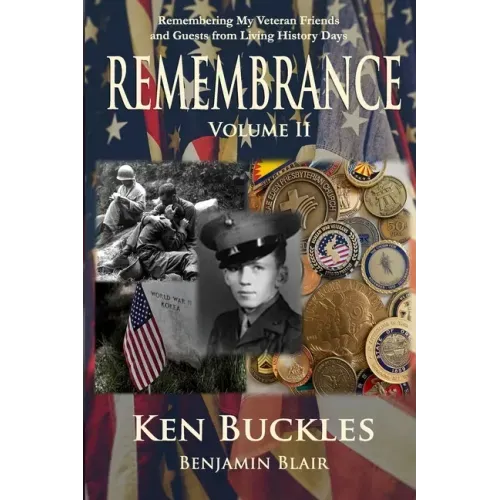 Remembrance Volume II: Remembering My Veteran Friends and Guests from Living History Days