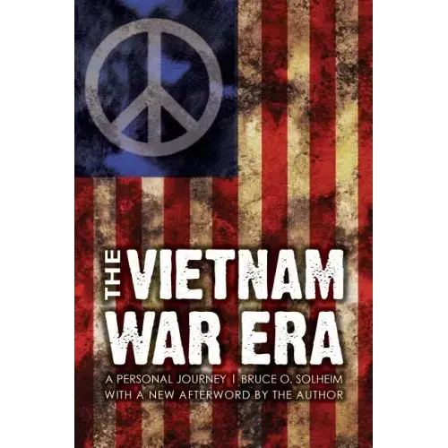 The Vietnam War Era: A Personal Journey