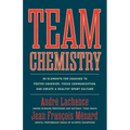 Team Chemistry: 30 Elements for Coaches to Foster Cohesion, Strengthen Communication Skills, and Create a Healthy Sport Culture
