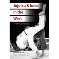 Jujutsu & Judo in the West: Uke Becomes Tori