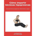 Cómo impartir técnicas hipopresivas. (Edición blanco y negro): Manual de técnicas hipopresivas.