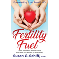 Fertility Fuel: Create Your Family Without Losing Your Mind, Your Marriage, or Your Money