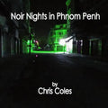 Noir Nights in Phnom Penh