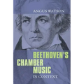 Beethoven's Chamber Music in Context