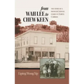 from Wah Lee to Chew Keen: The story of a pioneer Chinese family in North Cariboo