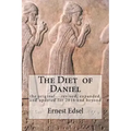 The Diet of Daniel: new, revised, expanded, and updated for 2016 and beyond